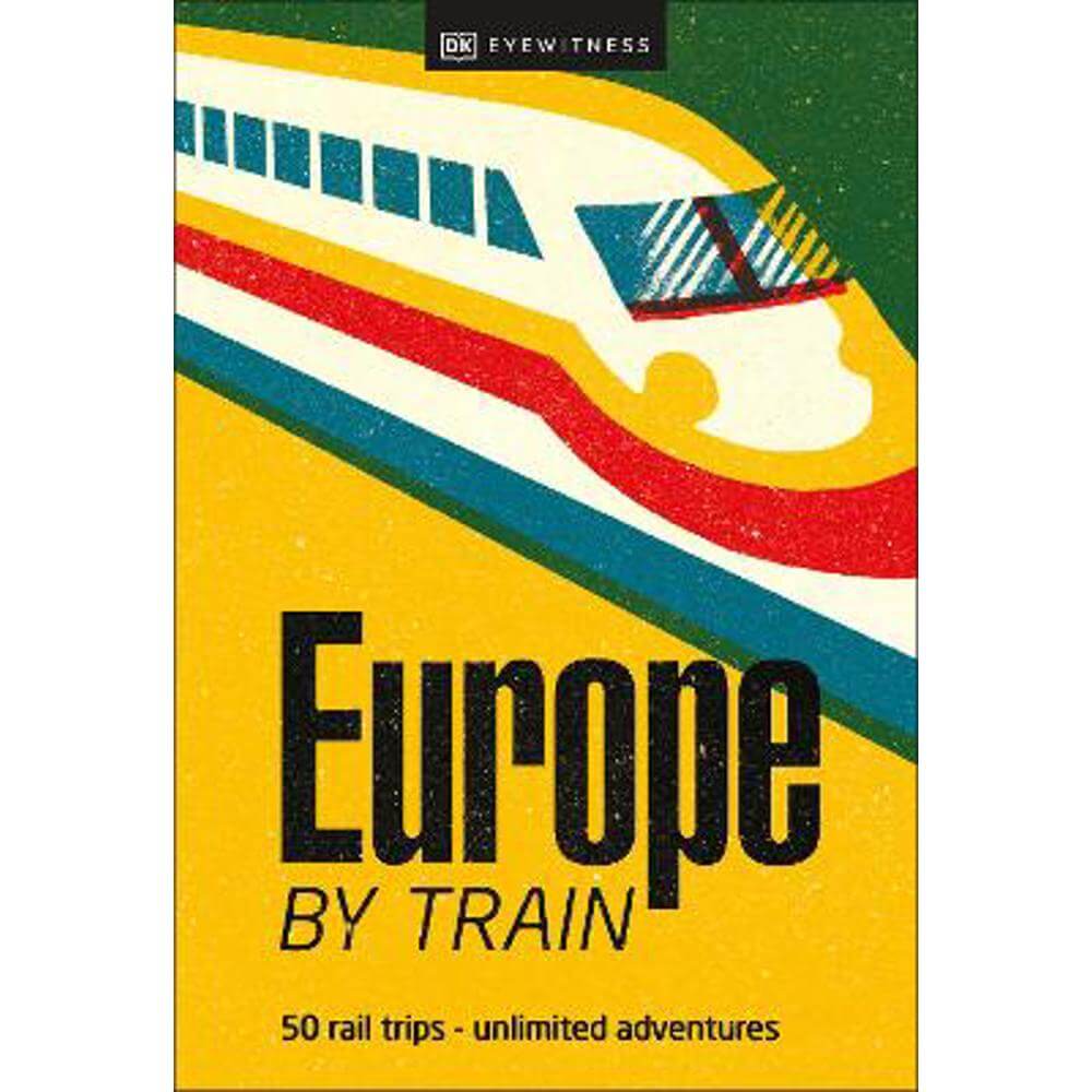 Europe by Train (Paperback) - DK Eyewitness